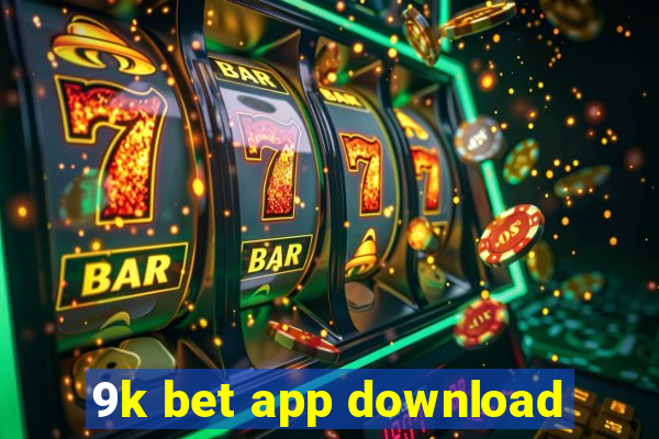 9k bet app download